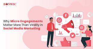 Why micro -Engagements matter more than virality in socaial media marketing